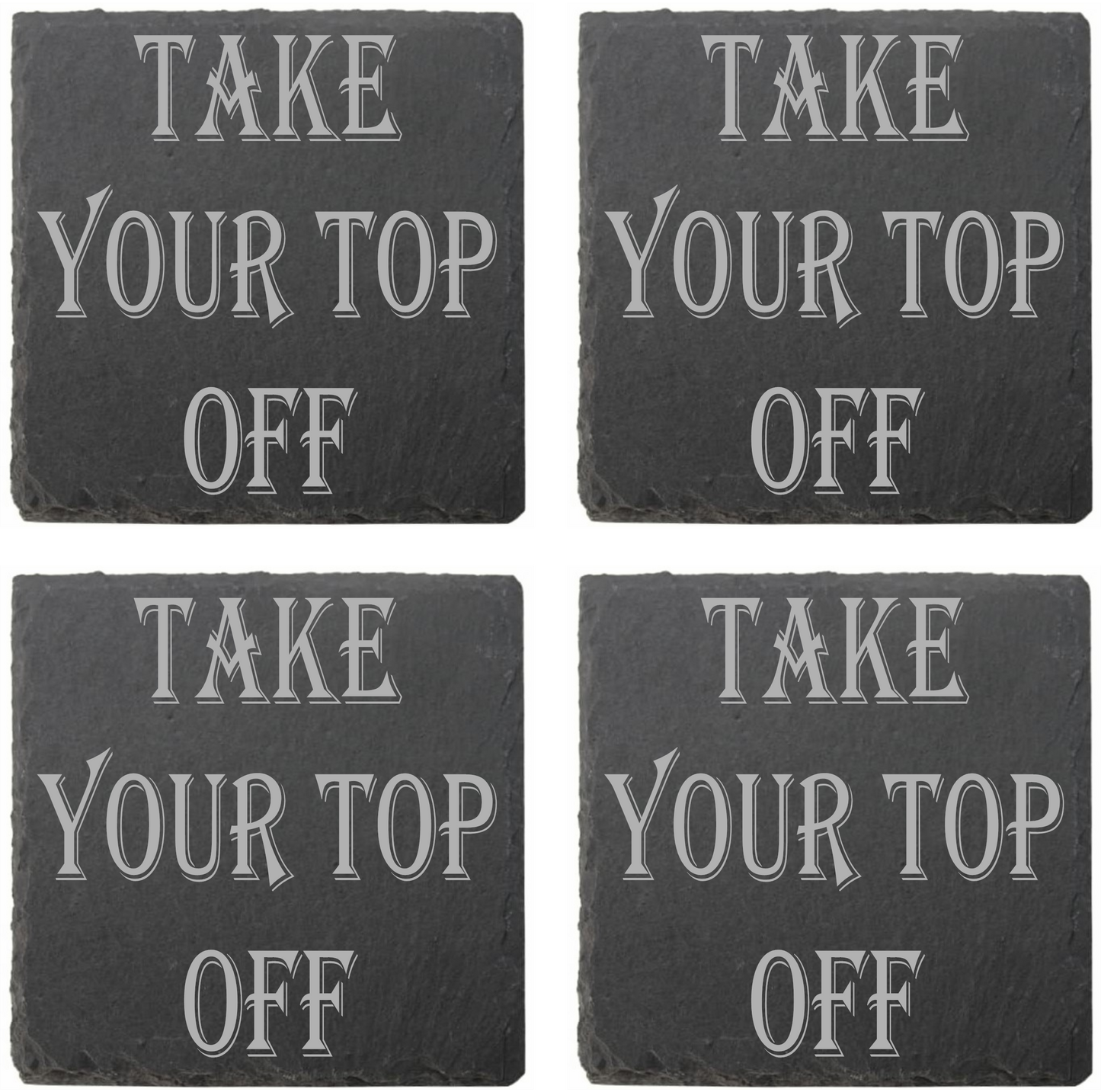 Take Your Top Off coasters
