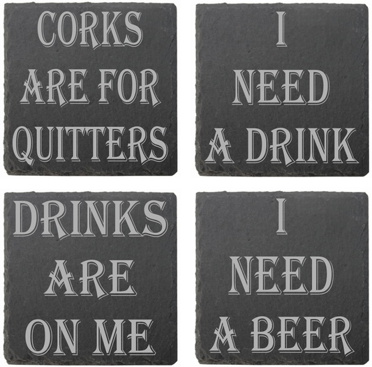 Assorted coasters: Quitters, Need a Drink, Drinks Are On Me, Need a Beer