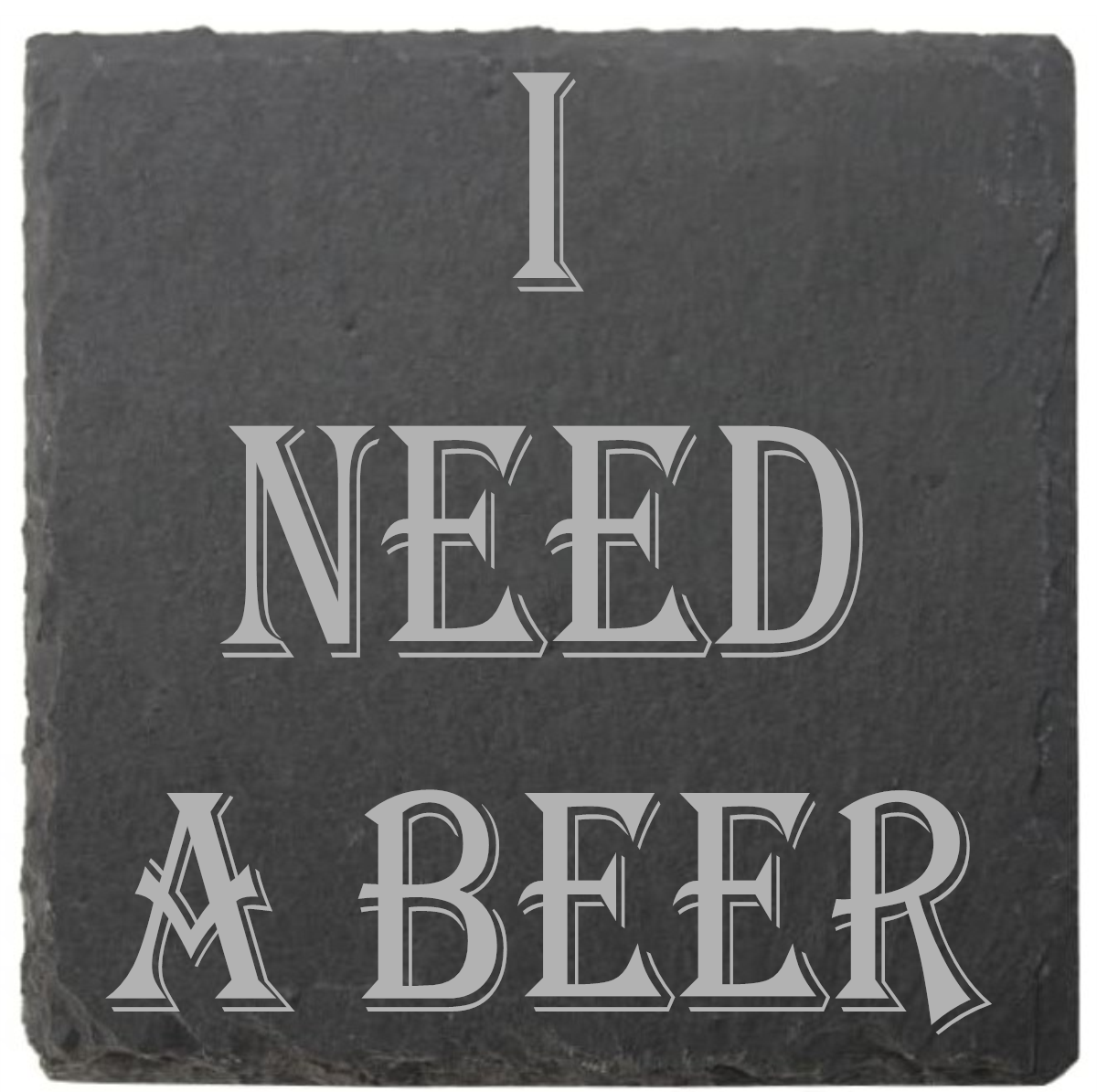 Assorted coasters: Quitters, Need a Drink, Drinks Are On Me, Need a Beer