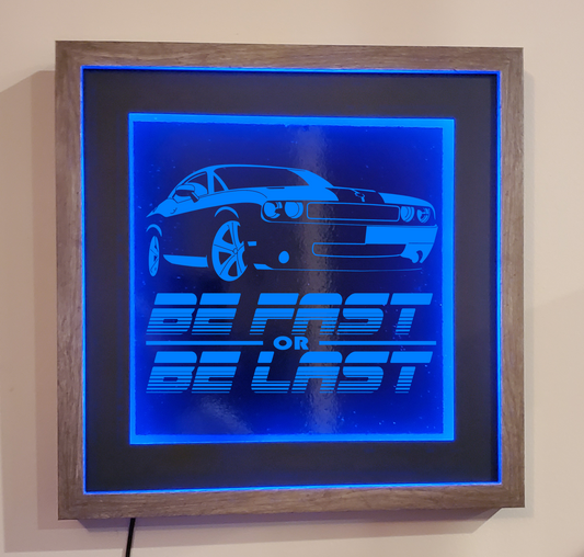 Be Fast or Be Last etched picture frame