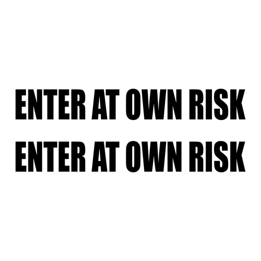 Enter At Own Risk decal
